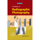 A Textbook of Radiographic Photography